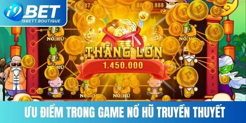 Thế mạnh mà tựa game nổ hũ đang sở hữu hiện nay 